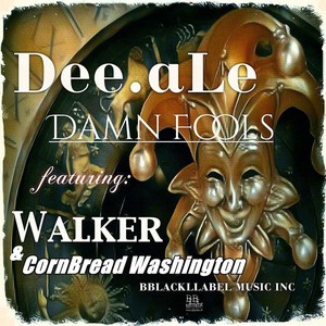 Damn Fools(feat. Walker & Cornbread Washington) (Explicit)