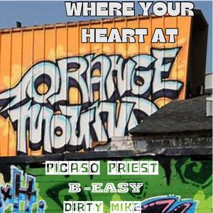 WHERE YOUR HEART AT orange mound (Explicit)