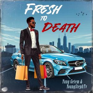 Fresh to Death (feat. Yung StephTV) [Explicit]