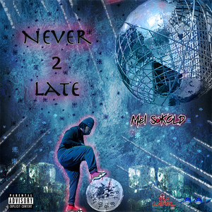 Never 2 Late (Explicit)