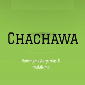 Chachawa (feat. Mataluma) [Explicit]