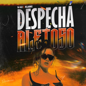 DESPECHÁ (Aletoso) (Explicit)
