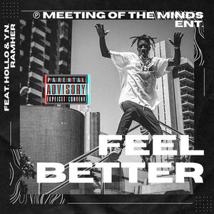 Feel Better (feat. Hollo & Y.N. Ramher) (Prod. Epik The Dawn) (Explicit)
