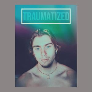 TRAUMATIZED (Explicit)