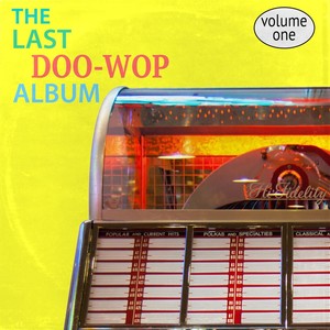 The Last Doo-Wop Album, Vol. 1