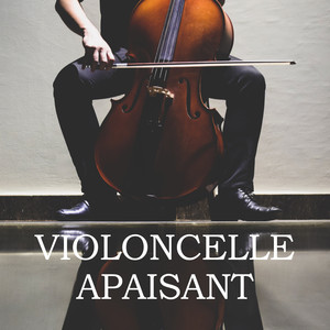 Violoncelle Apaisant (Musique Classique)