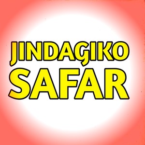 JINDAGIKO SAFAR