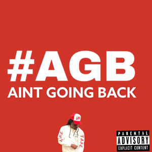 AINT GOING BACK (Explicit)