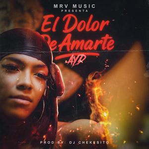 El dolor de amarte (feat. Dj Chekesito)
