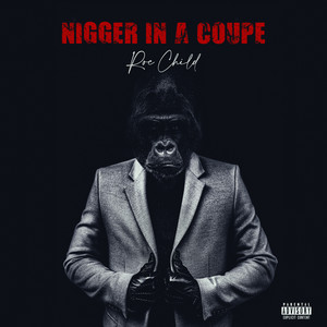 Nigger In A Coupe (Explicit)