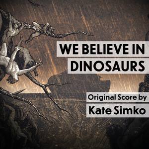 We Believe In Dinosaurs (Original Score) (我们相信恐龙 纪录片原声带)