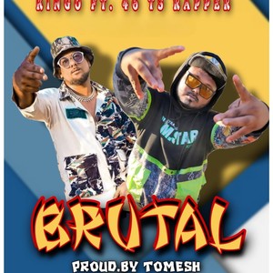 Brutal (feat. Kingo & 46ts Rapper) [Explicit]