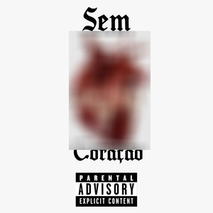 Sem Coração (Explicit)