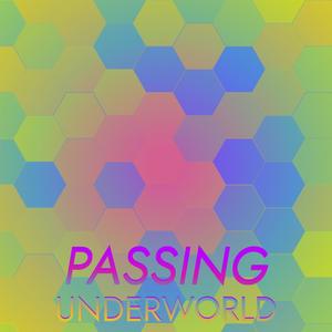 Passing Underworld
