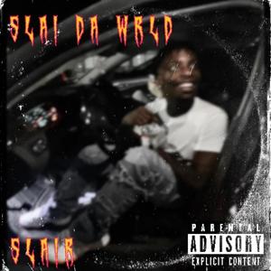 SLAI DA WRLD (Explicit)