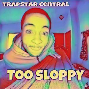 Too Sloppy (feat. fnhoncho & JugoDidIt!) (Explicit)