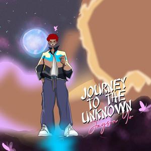 Journey To The Unknown (Explicit)