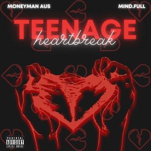 Teenage Heartbreak (feat. Mind.Full) [Explicit]