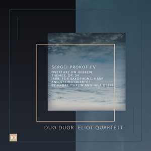 Overture on Hebrew Themes, Op. 34 (Arr. for Saxophone, Harp and String Quartet by Andre Tsirlin and Hila Ofek)