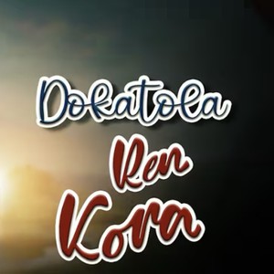 Doka Tola Ren Kora