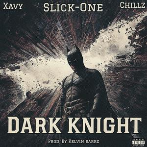 Dark Knight (feat. JusChillzDawg & Xavy) (Explicit)