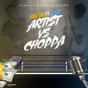 ARTIST VS CHOPPA (feat. Gold Gad) (Explicit)
