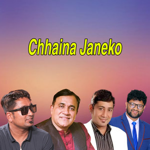 Chhaina janeko