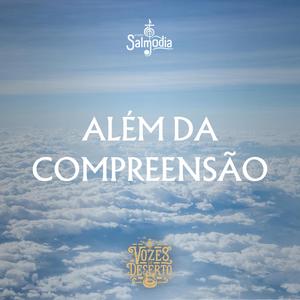 Além da Compreensão (Salmo 40) (feat. Vozes do Deserto)