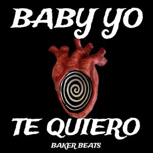Baby yo te quiero