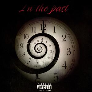 In The Past (Explicit)