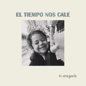 El Tiempo Nos Cale (Explicit)