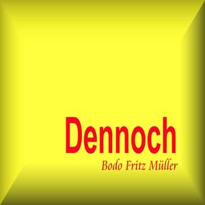 Dennoch