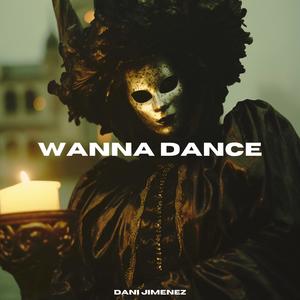 WANNA DANCE
