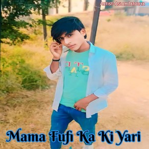 Mama Fufi Ka Ki Yari