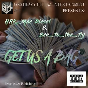 Get Us A Bag (feat. Ben_to_the_tly) (Explicit)