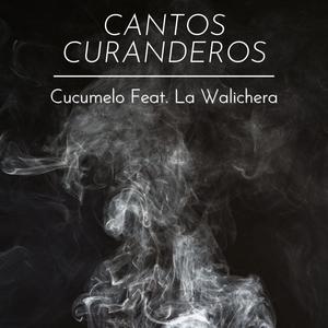 Cantos Curanderos (feat. La Walichera)