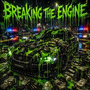 Breaking The Engine (Explicit)