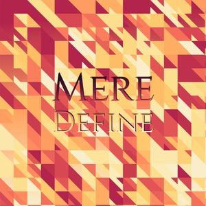 Mere Define