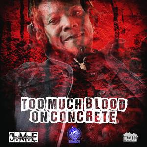 TOO MUCH BLOOD ON CONCRETE (Explicit)