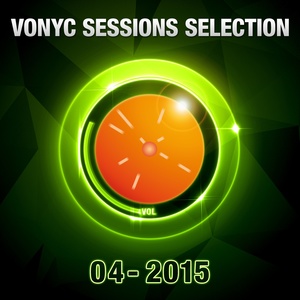 Vonyc Sessions Selection 04-2015