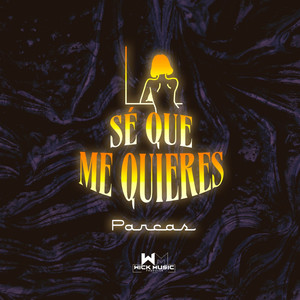 Sé Que Me Quieres (Explicit)