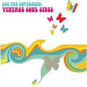 See The Lovelight: Vintage Soul Sides