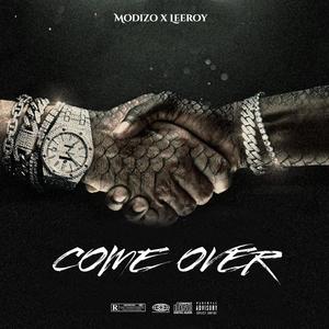 Come Over (feat. Leeroy) [Explicit]