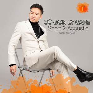 Cô Đơn Ly Cafe Short 2
