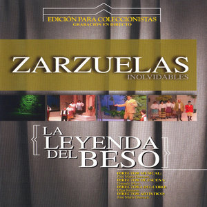 Zarzuelas Inolvidables: La Leyenda del Beso