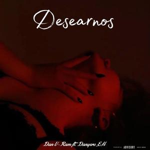 Desearnos (feat. Danyero_Eh)