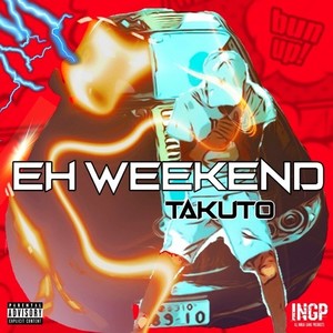 EH WEEKEND (Explicit)