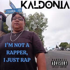 I'M NOT A RAPPER, I JUST RAP (Explicit)