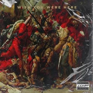 Wish You Were Here (feat. Realio Sparkzwell & BBYG)