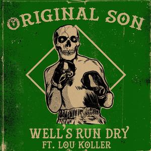 Well's Run Dry (feat. Lou Koller)